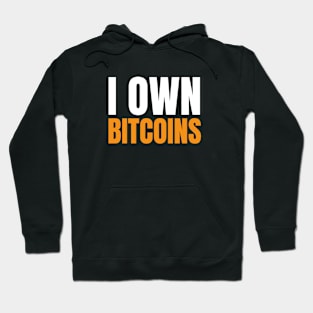 I Own Bitcoins. Bitcoin and Cryptocurrency Believer Hoodie